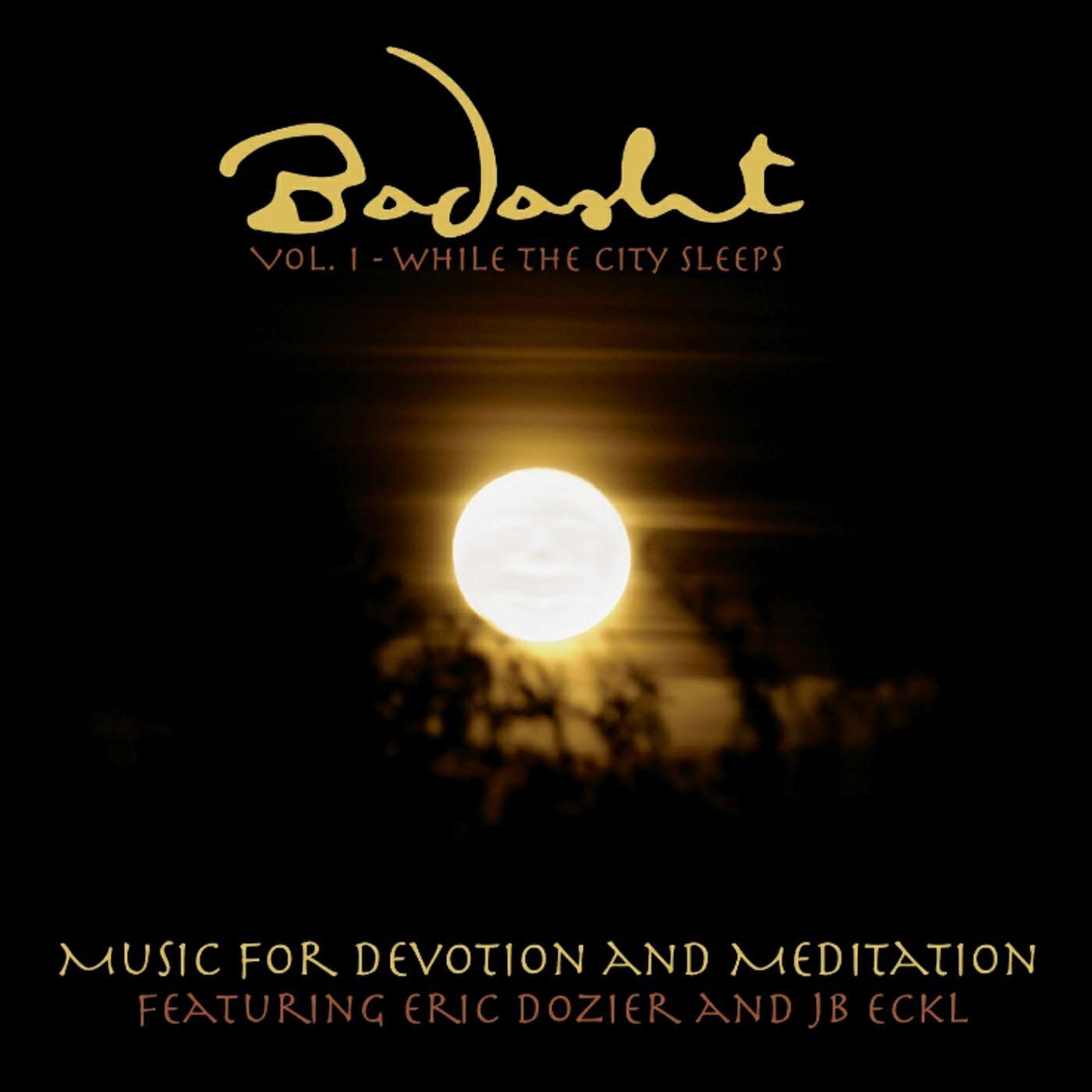 Релиз Badasht, Vol. 1: While the City Sleeps (feat. Eric Dozier & JB Eckl)