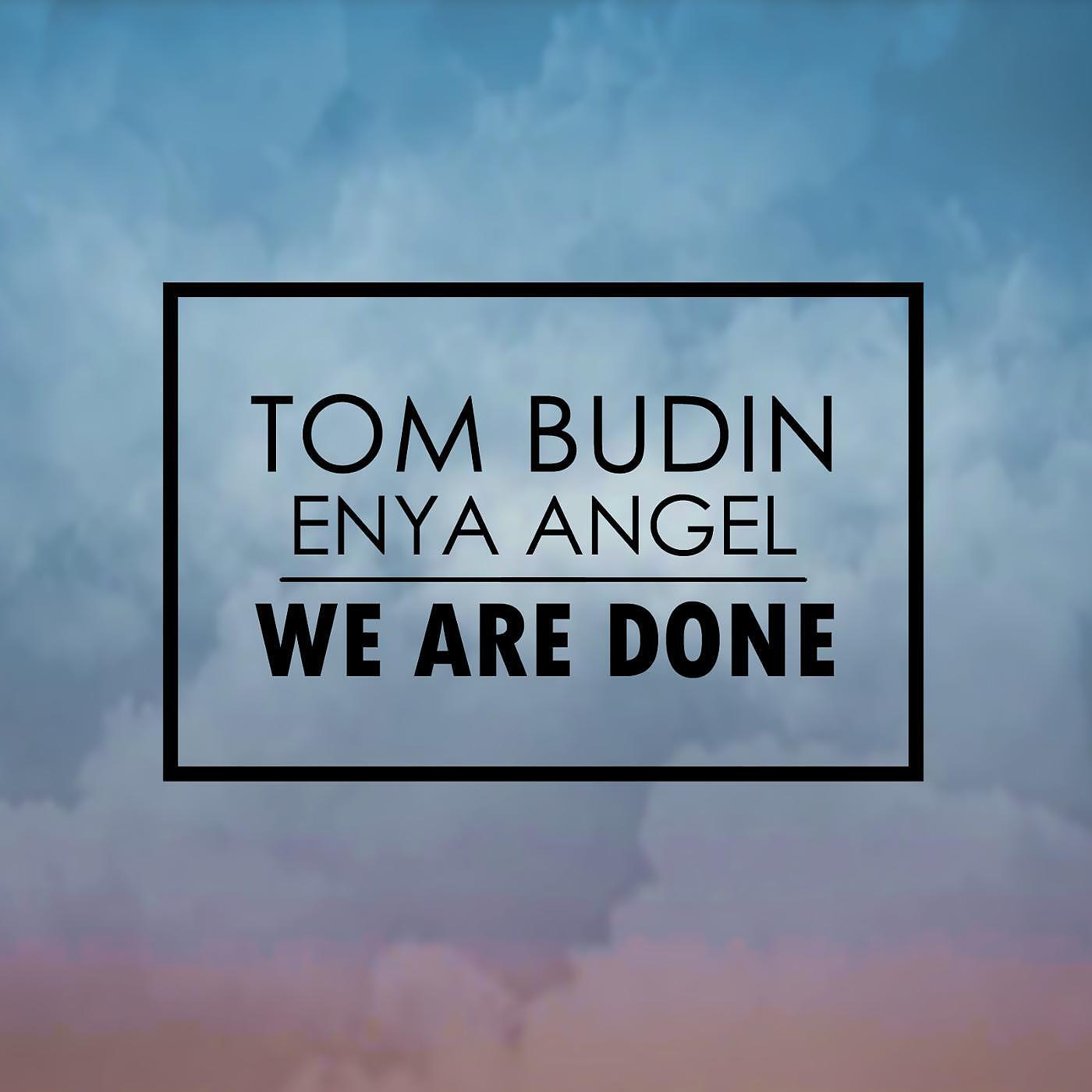 Релиз We Are Done (feat. Enya Angel)