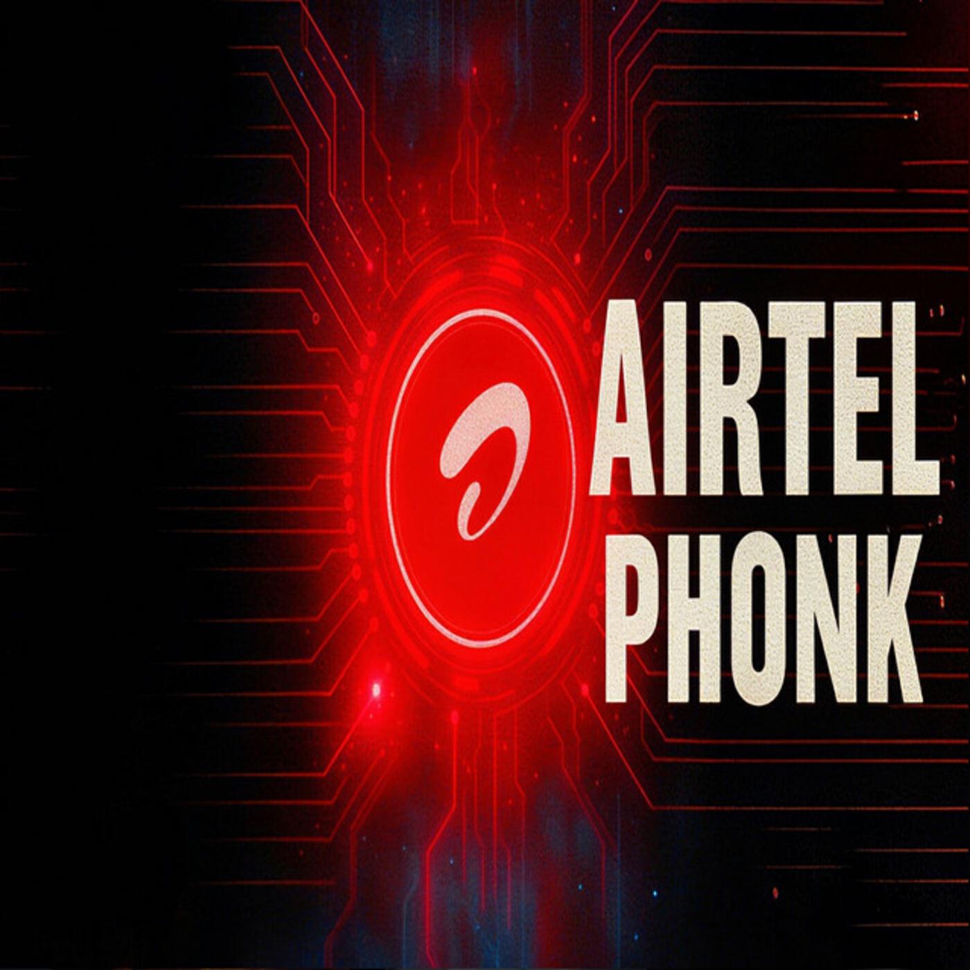 Релиз AIRTEL PHONK