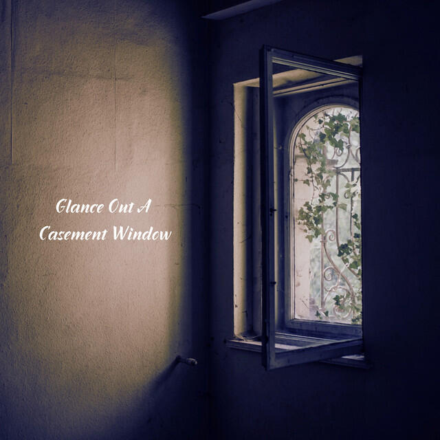 Релиз Glance Out A Casement Window