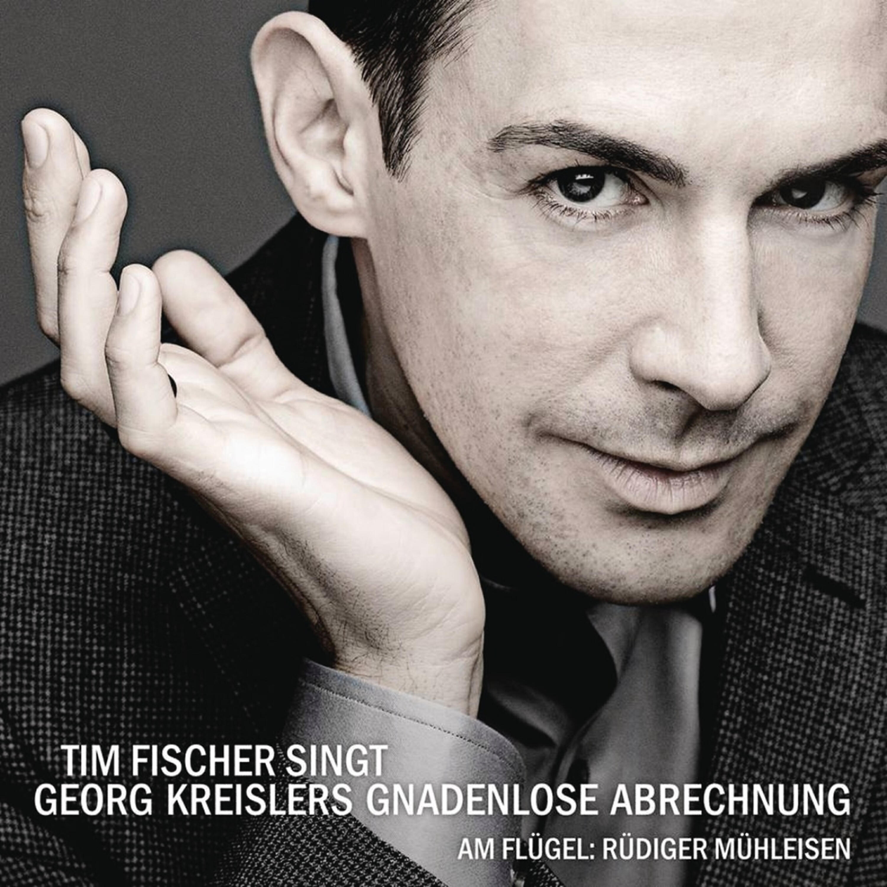 Релиз Tim Fischer singt Georg Kreislers Gnadenlose Abrechnung