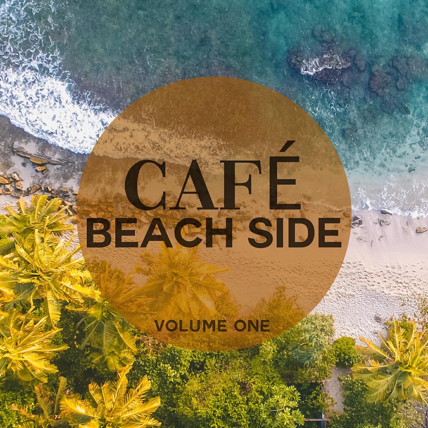 Постер альбома Cafe - Beach Side, Vol. 1
