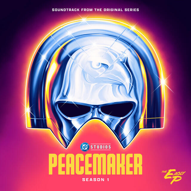 Релиз Peacemaker: Season 1 - The Eagly-P (Soundtrack from the HBO® Original Series)