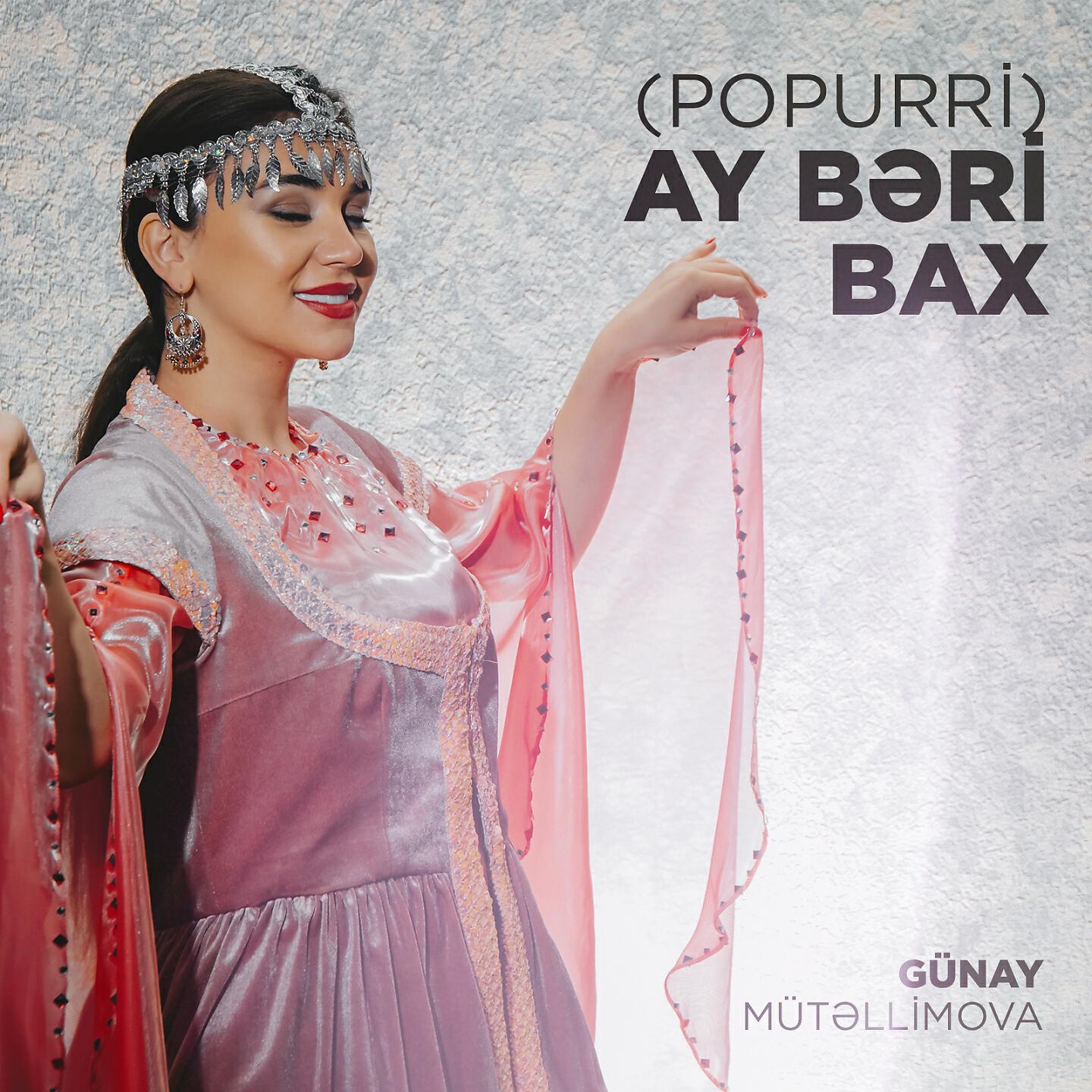 Релиз Popurri: Ay Bəri Bax / Nərgiz / Meşəbəyi