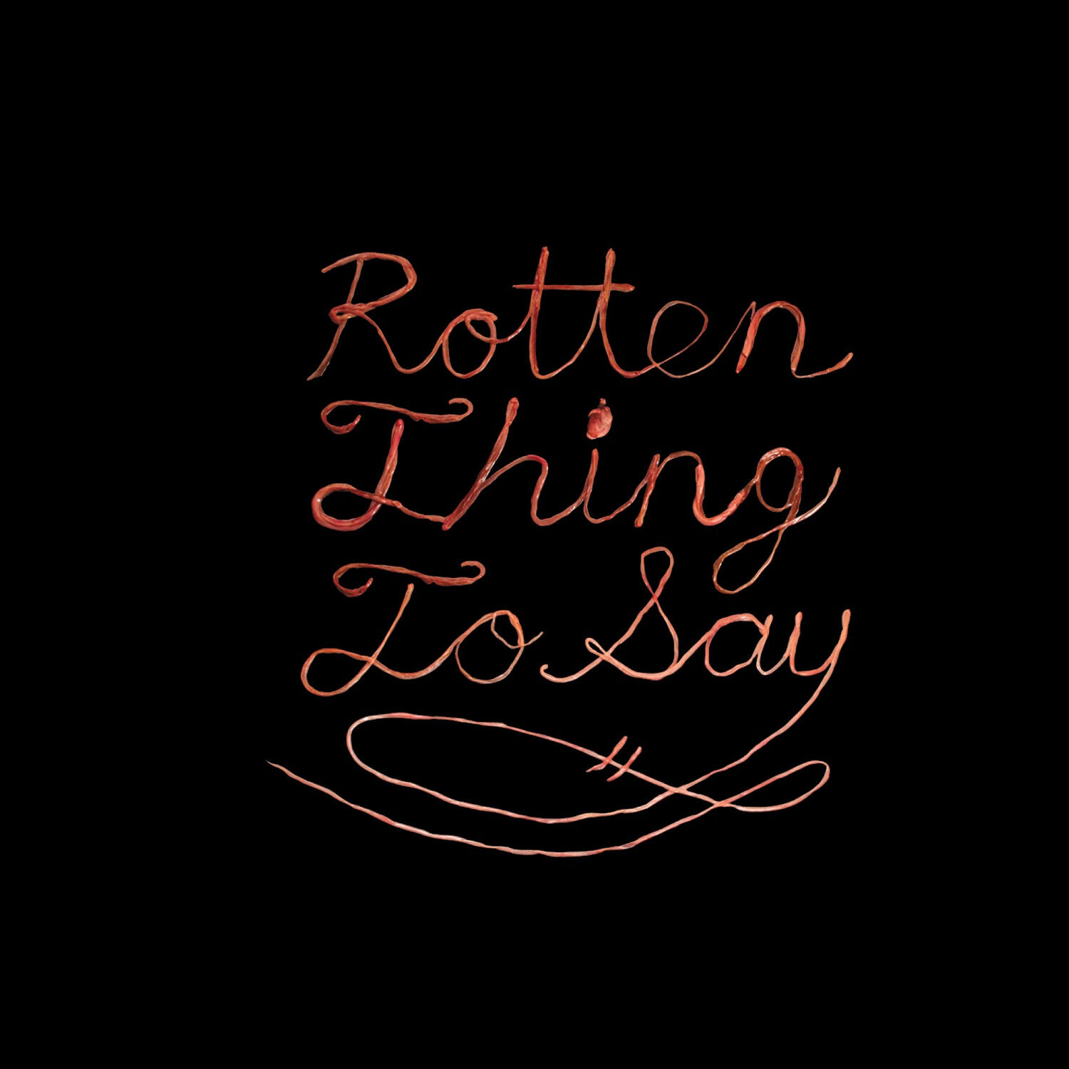 Релиз Rotten Thing To Say