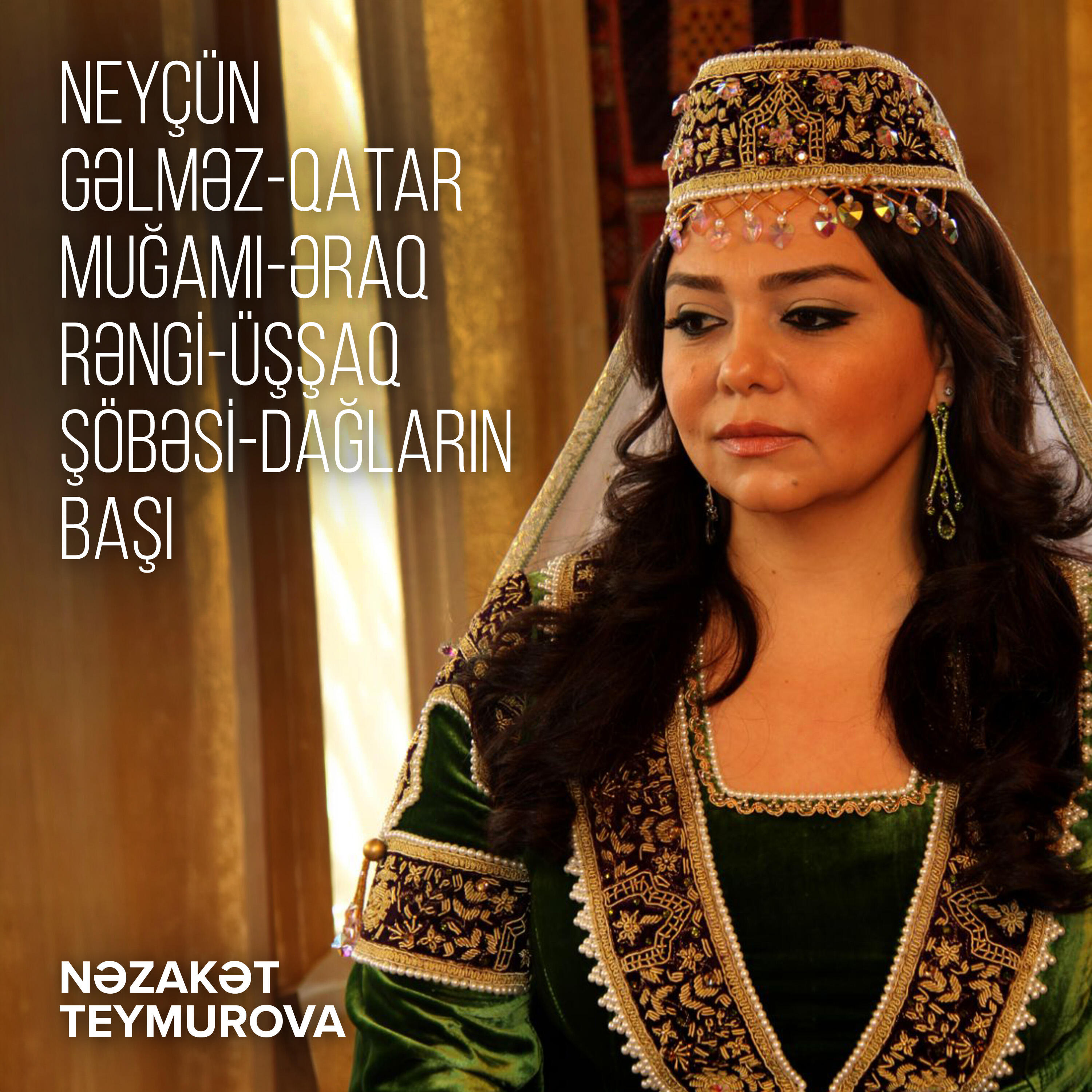 Релиз Neyçün Gəlməz / Qatar Muğamı / Əraq Rəngi / Üşşaq Şöbəsi / Dağların Başı