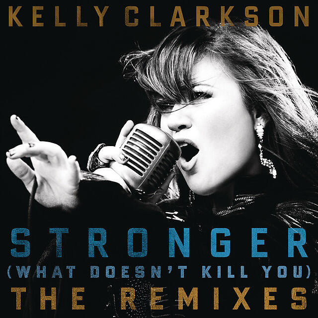 Релиз Stronger (What Doesn't Kill You) The Remixes