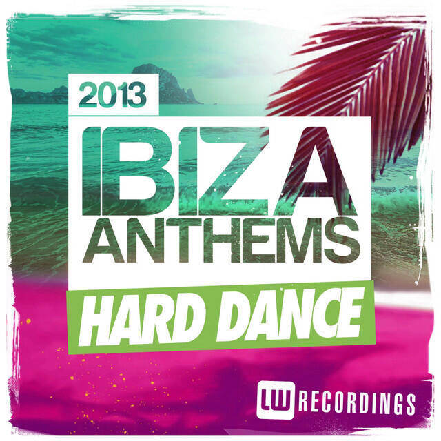 Релиз Ibiza Summer 2013 Anthems: Hard Dance