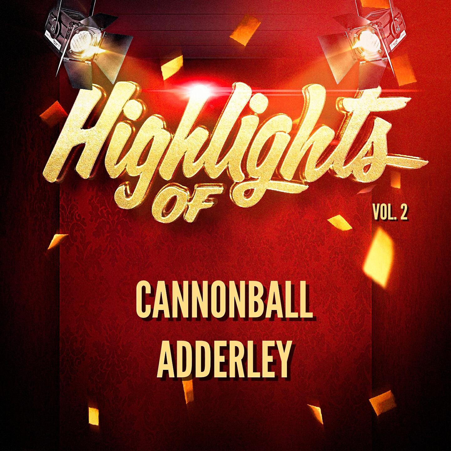 Релиз Highlights of Cannonball Adderley, Vol. 2
