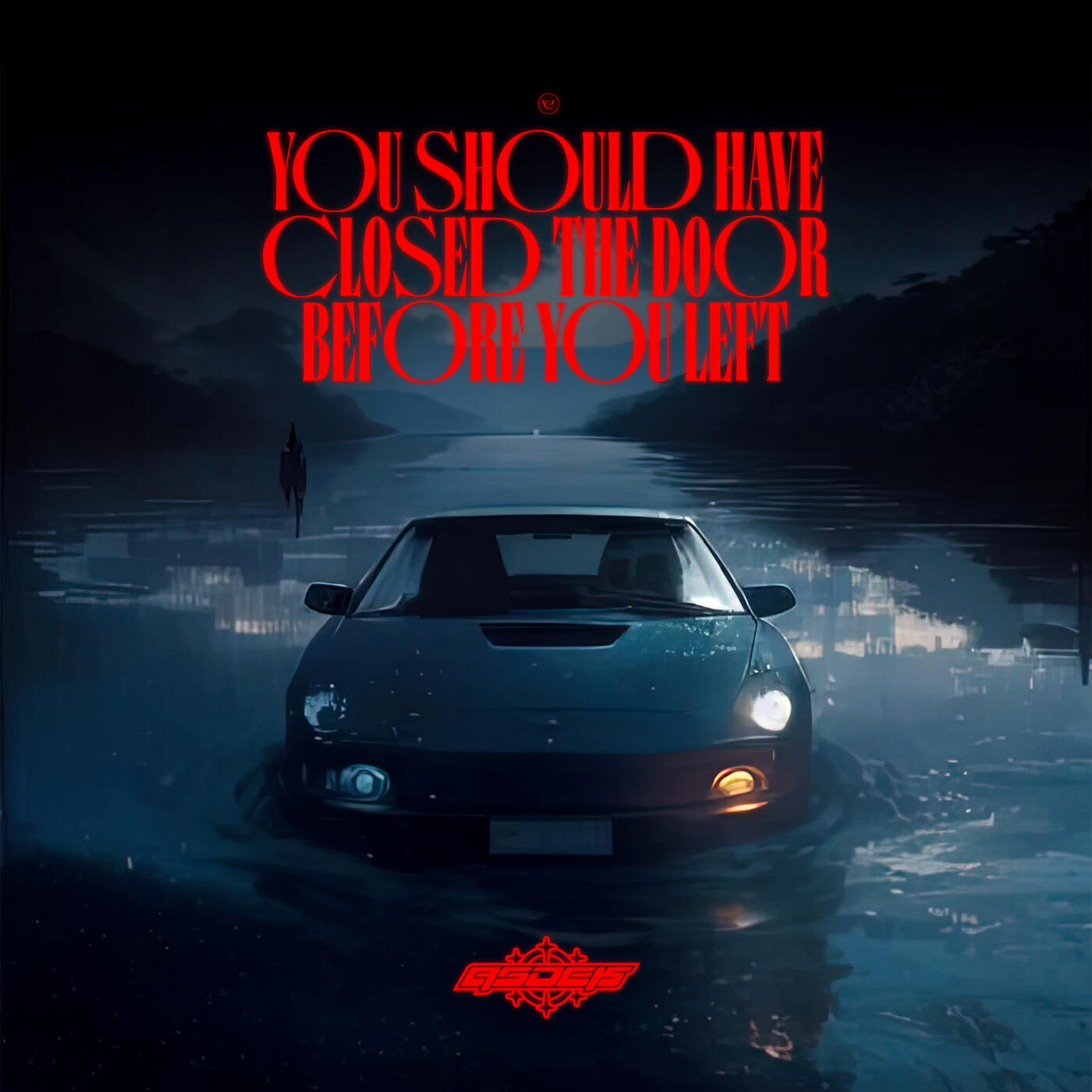 Релиз you should have closed the door before you left