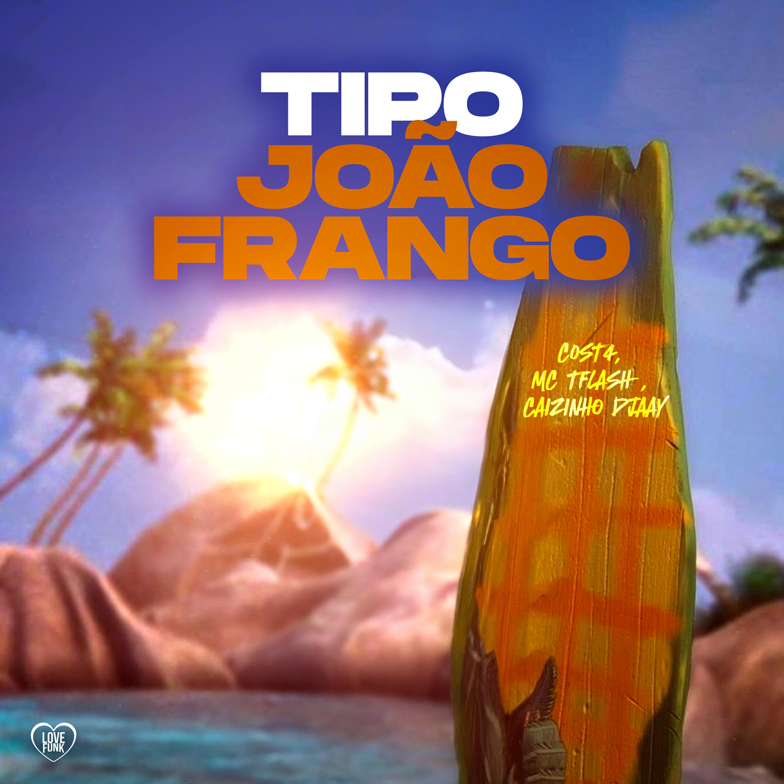 Альбом Tipo João Frango исполнителя Love Funk, C0ST4, Caizinho Djaay, MC TFlash