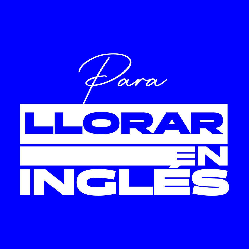 Релиз Para llorar en inglés