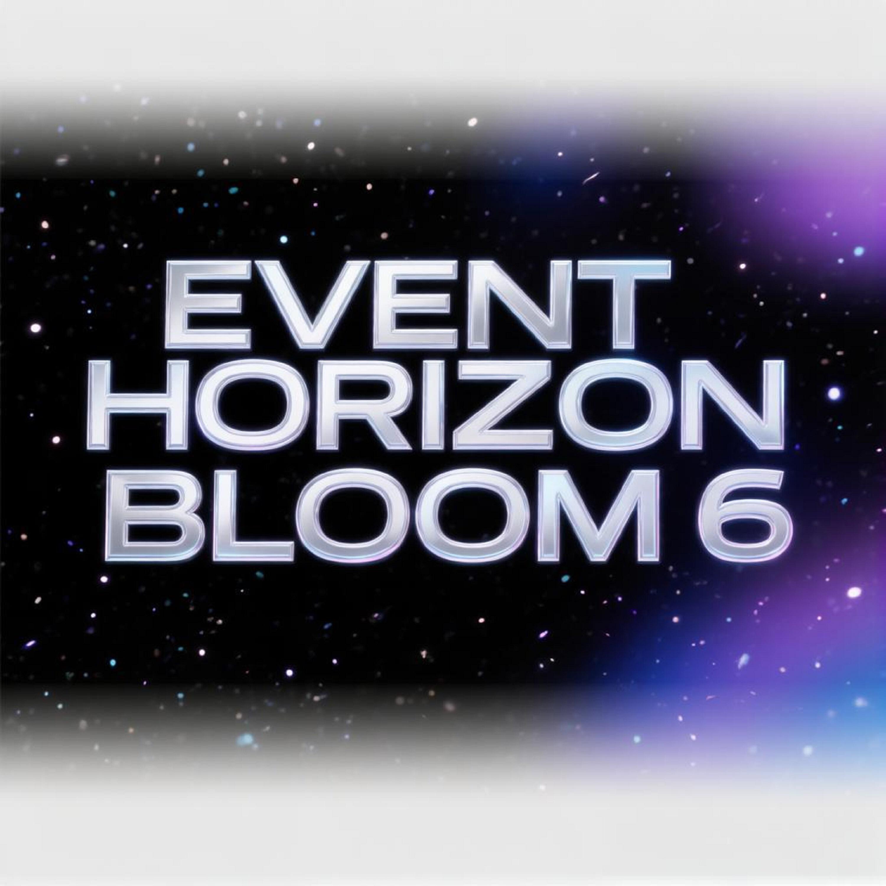 Релиз Event Horizon Bloom 6
