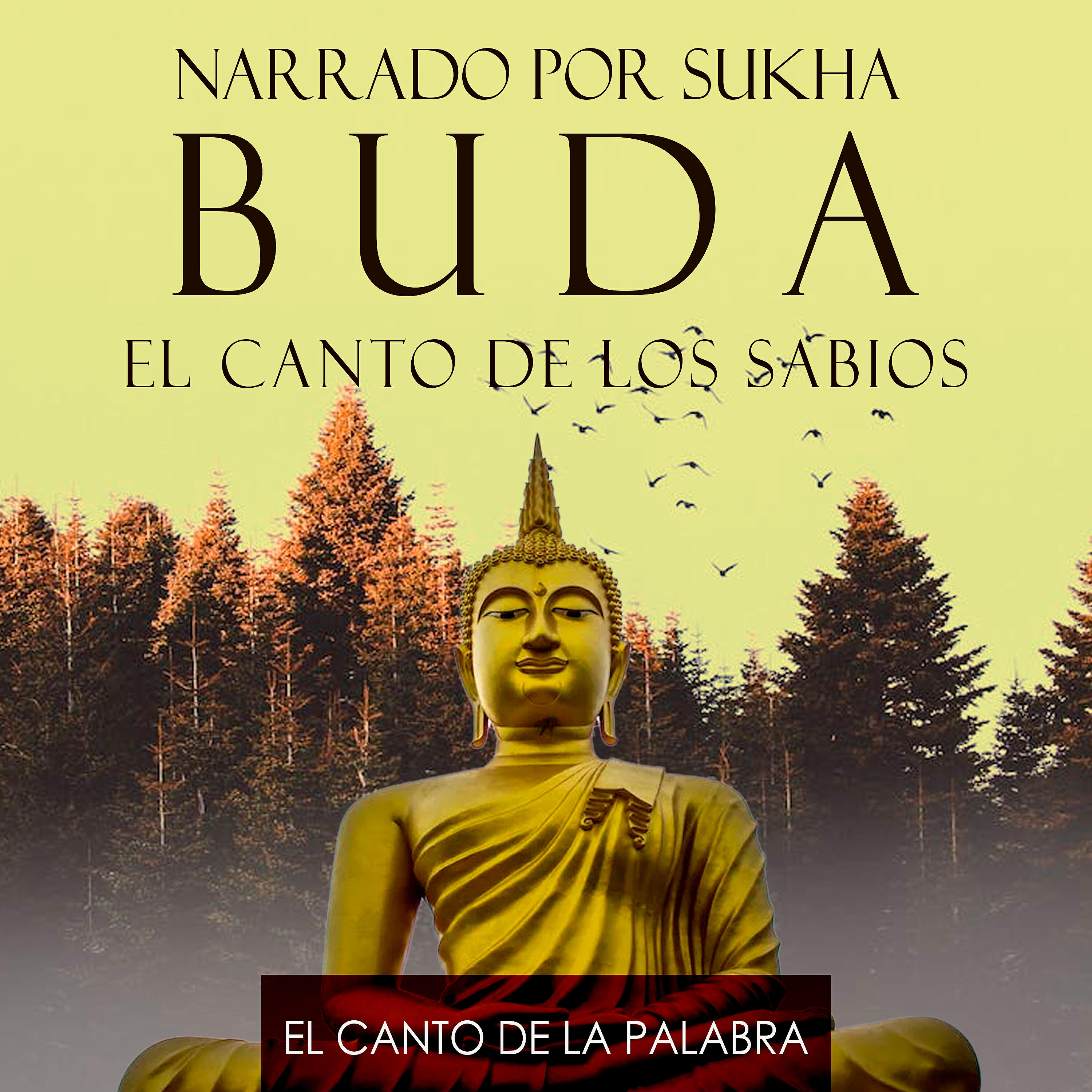 Релиз El Canto de la Palabra, Narrado por Sukha - Buda, el Canto de los Sabios