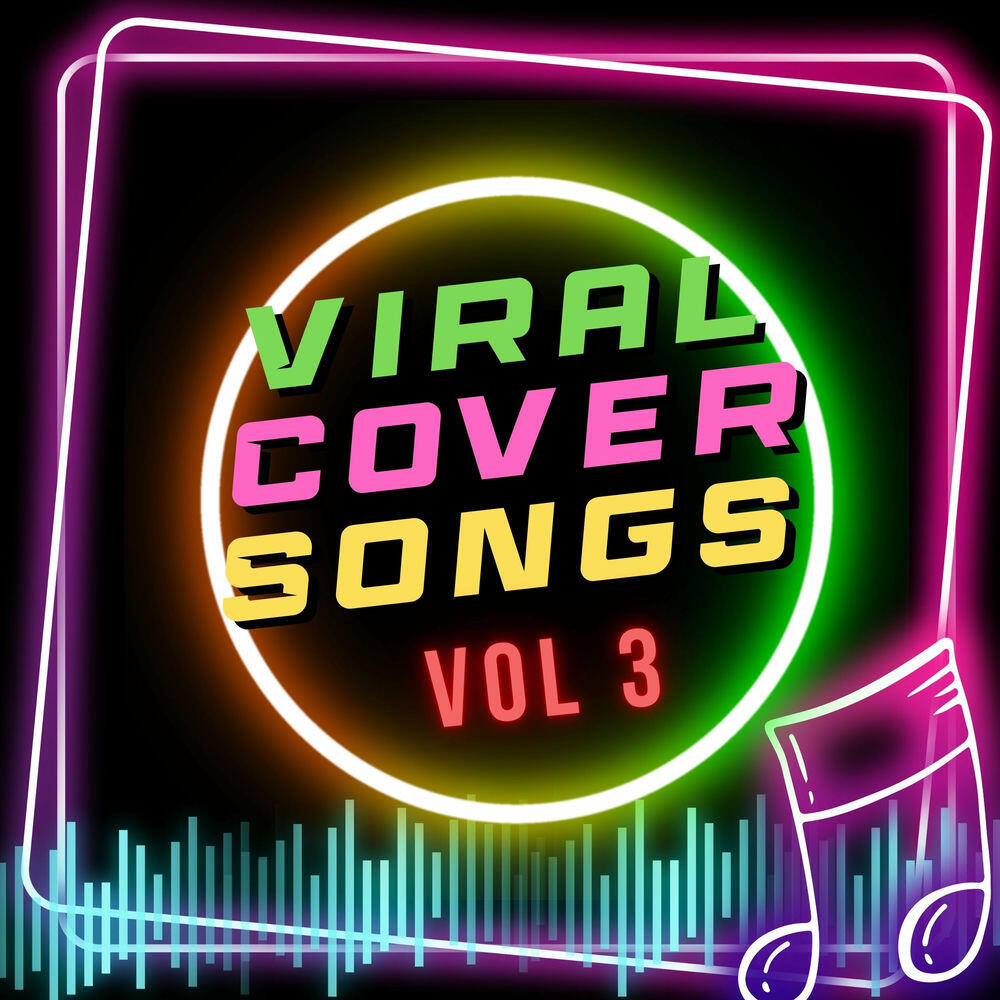 Релиз Viral Cover Songs, Vol. 3