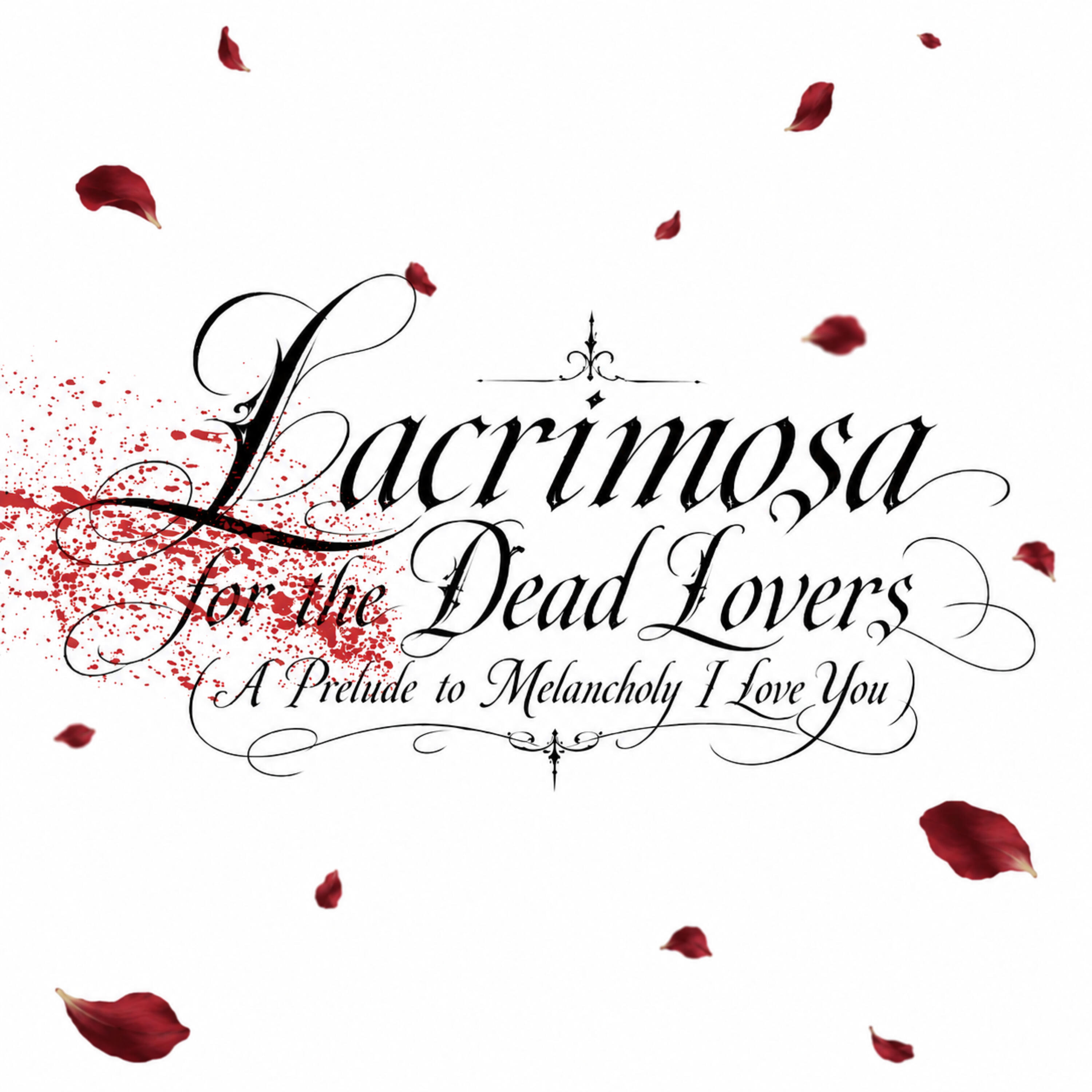 Релиз Lacrimosa for the Dead Lovers: A Prelude to Melancholy I Love You