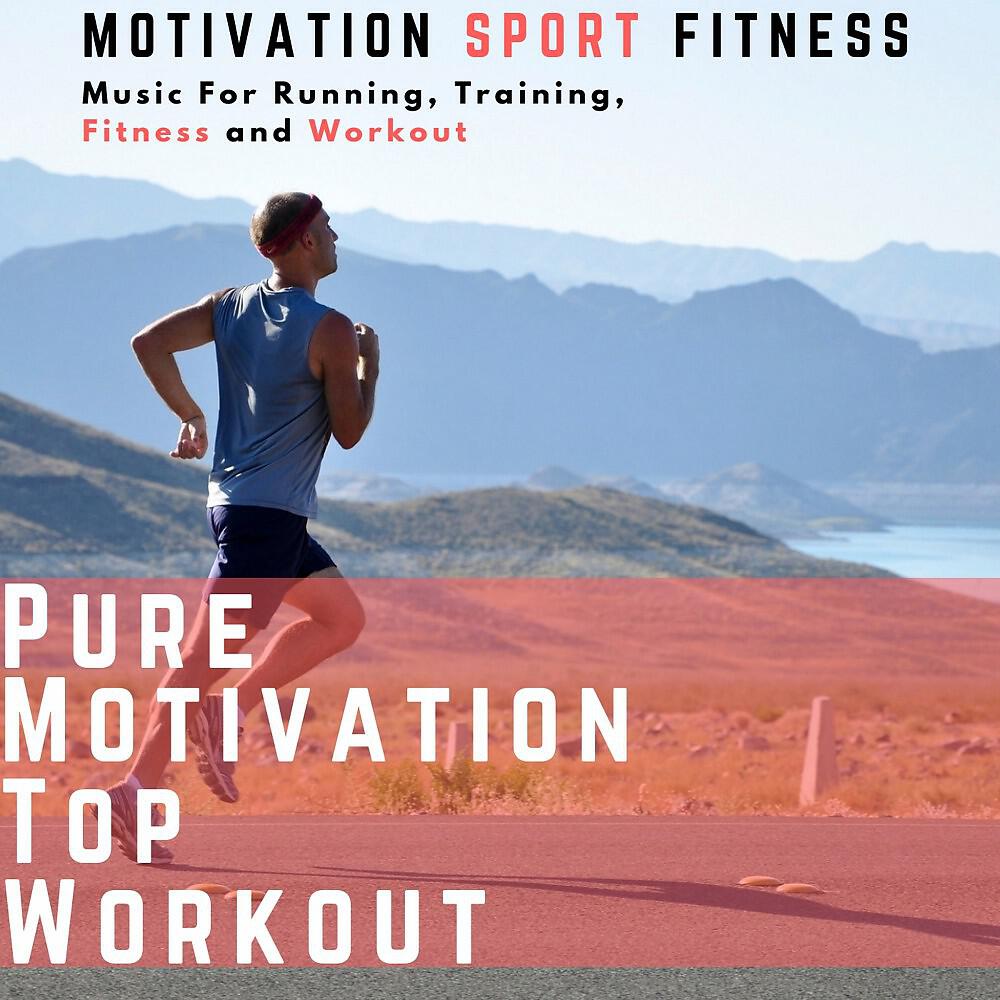 Релиз Pure Motivation Top Workout (Music for Running, Training, Fitness and Workout)