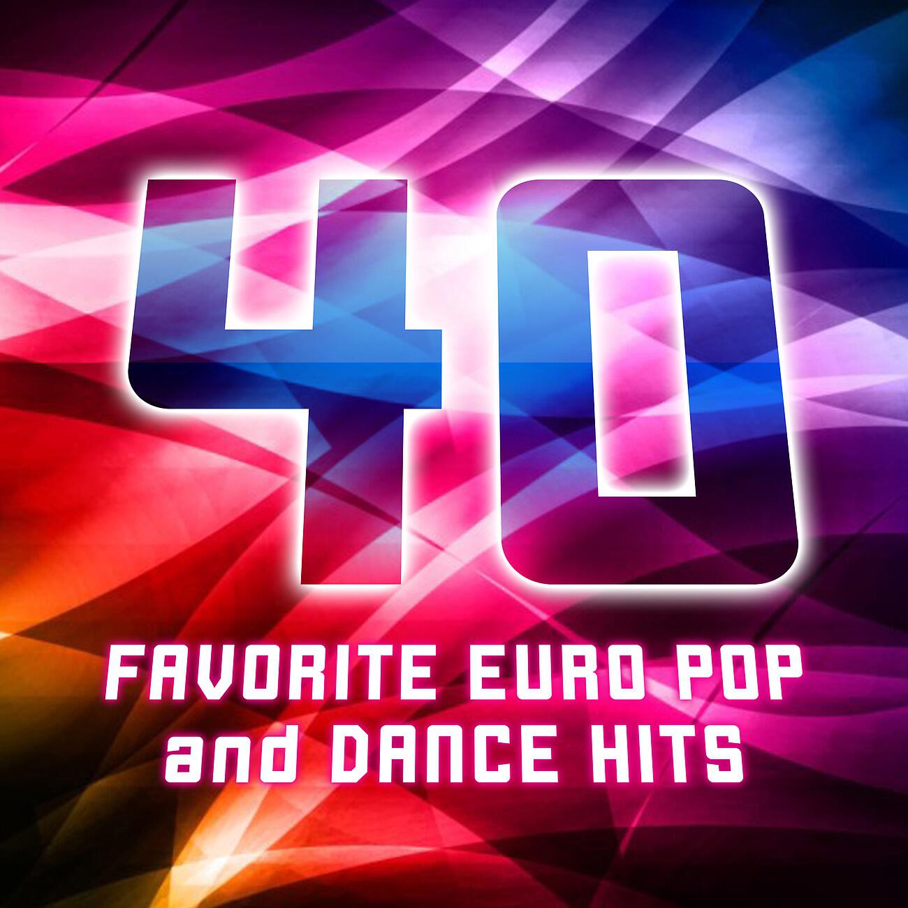 Релиз 40 Favorite Euro Dance and Pop Hits
