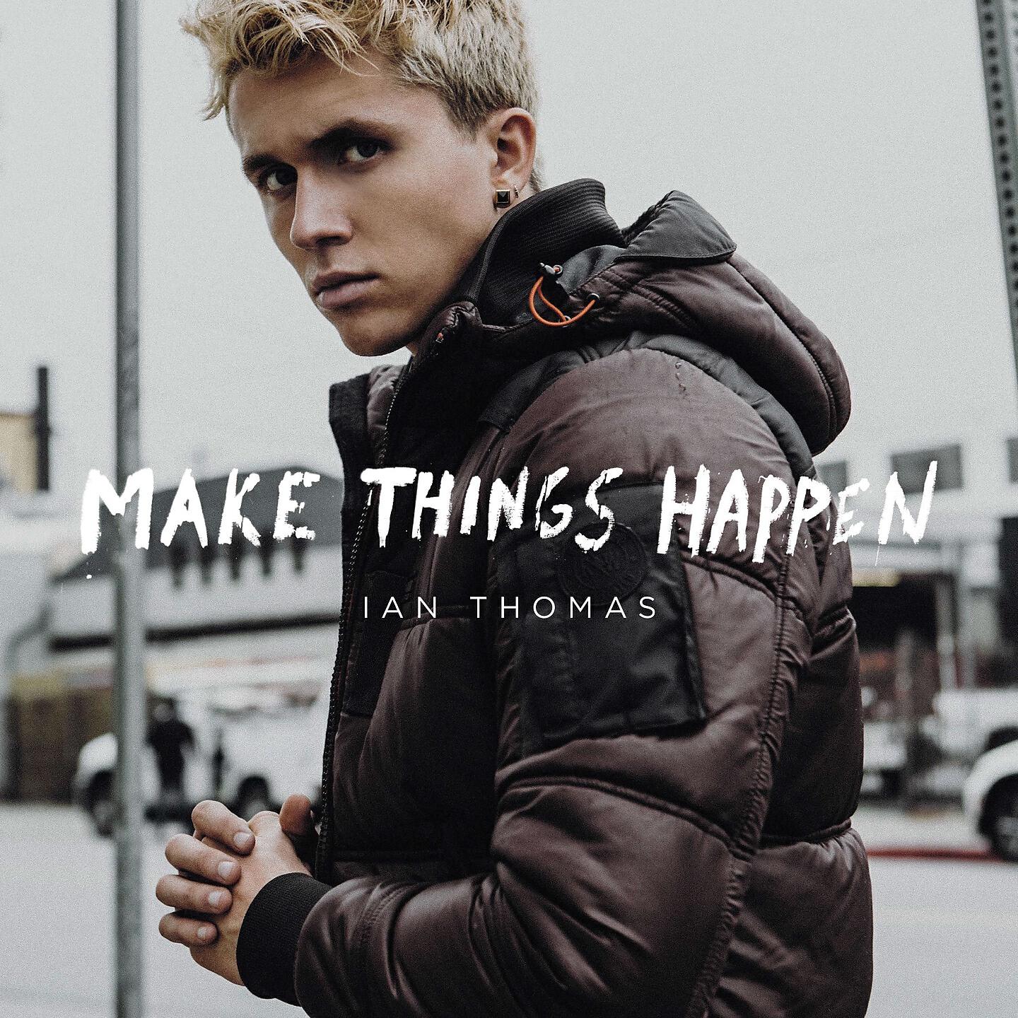 Релиз Make Things Happen