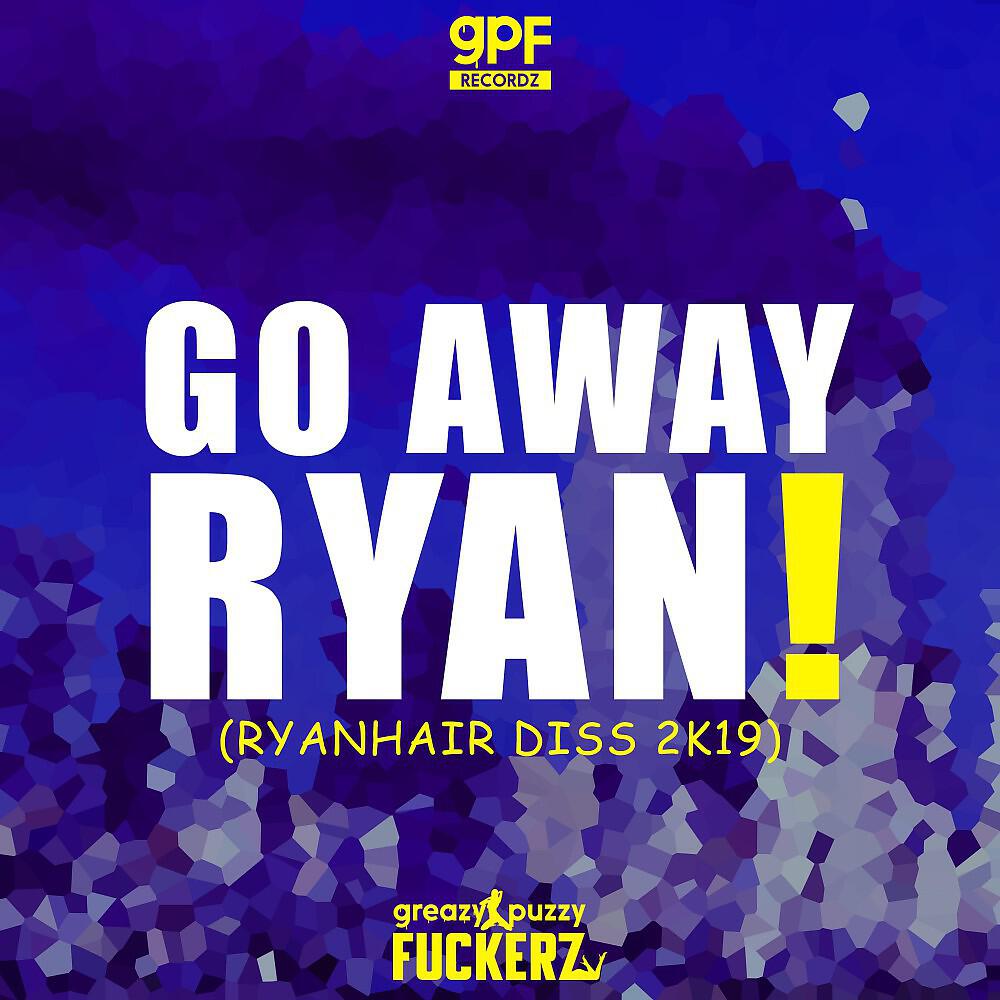 Релиз Go Away Ryan! (Ryanhair Diss 2k19)