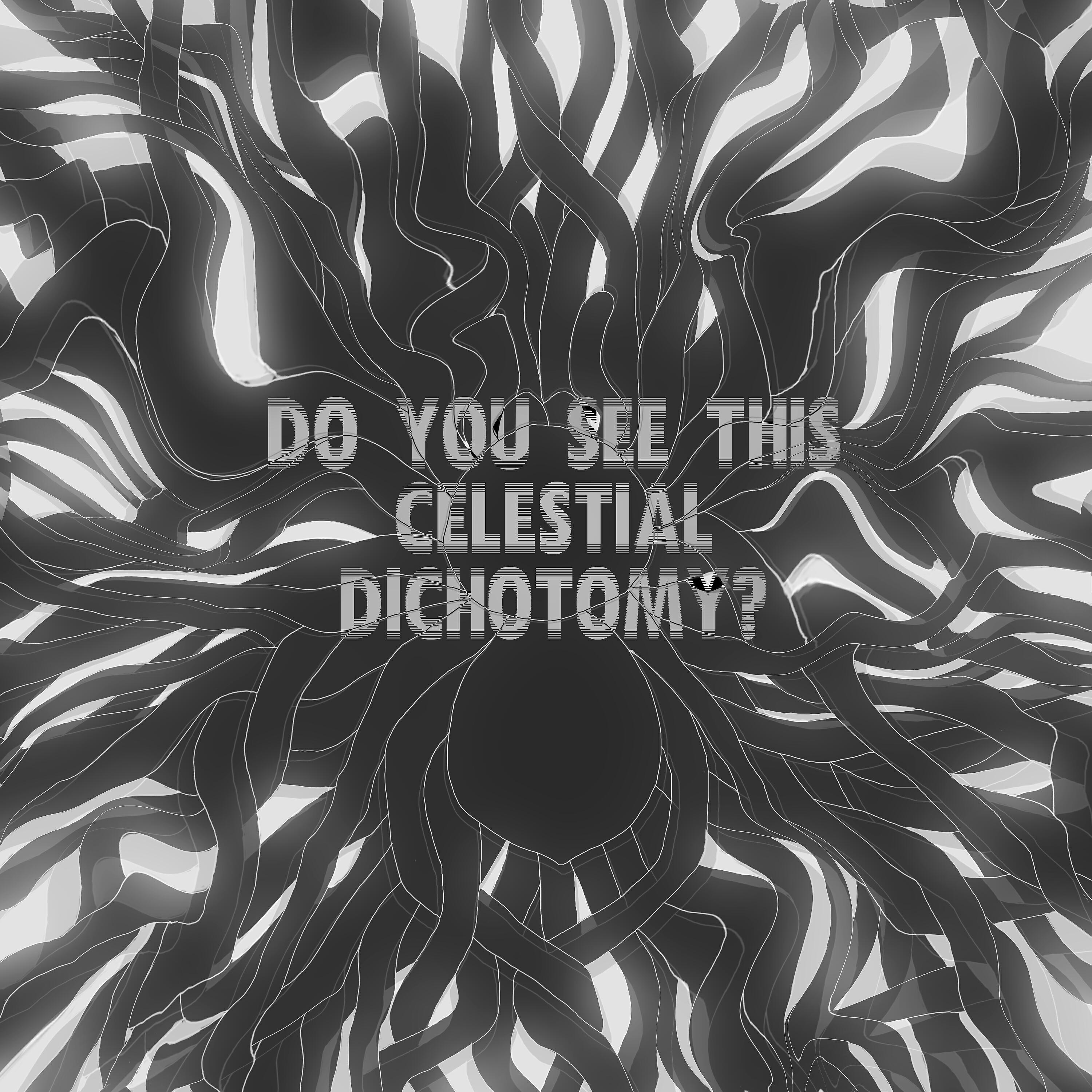Релиз Do You See This Celestial Dichotomy?