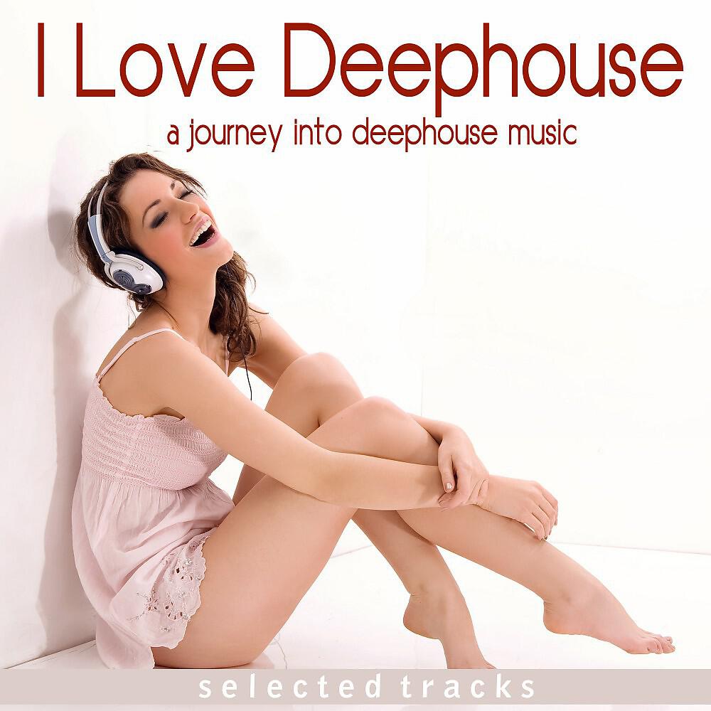 Релиз I Love Deephouse (A Journey into Deephouse Music)