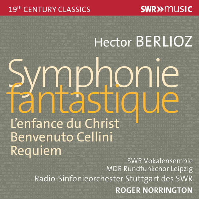 Radio-Sinfonieorchester Stuttgart, Sir Roger Norrington, Hector Berlioz, Monica Groop, Johannes Chum, Bruce Ford, Laura Claycomb, Franz Hawlata, Christopher Maltman, Ralf Lukas, Reinhard Mayr, Chor des Leipziger Rundfunks - Benvenuto Cellini, Op. 23, H. 7