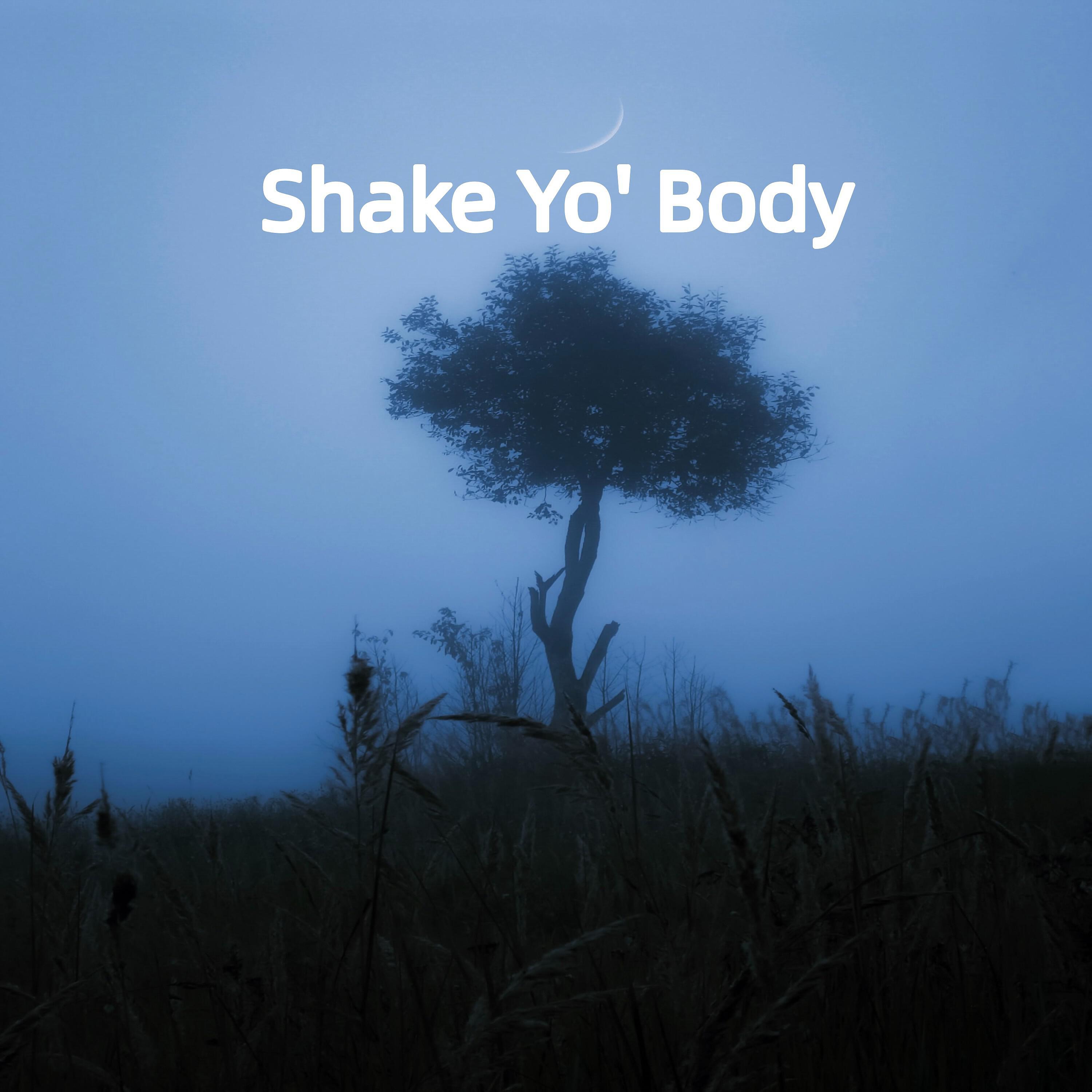 Релиз Shake Yo' Body