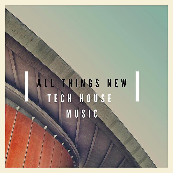 Релиз ALL THINKS NEW TECH HOUSE MUSIC