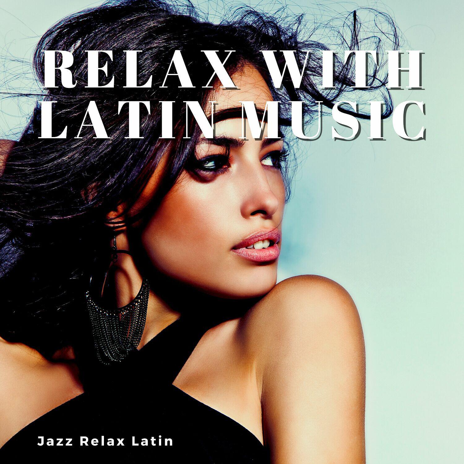 Релиз Relax with Latin Music