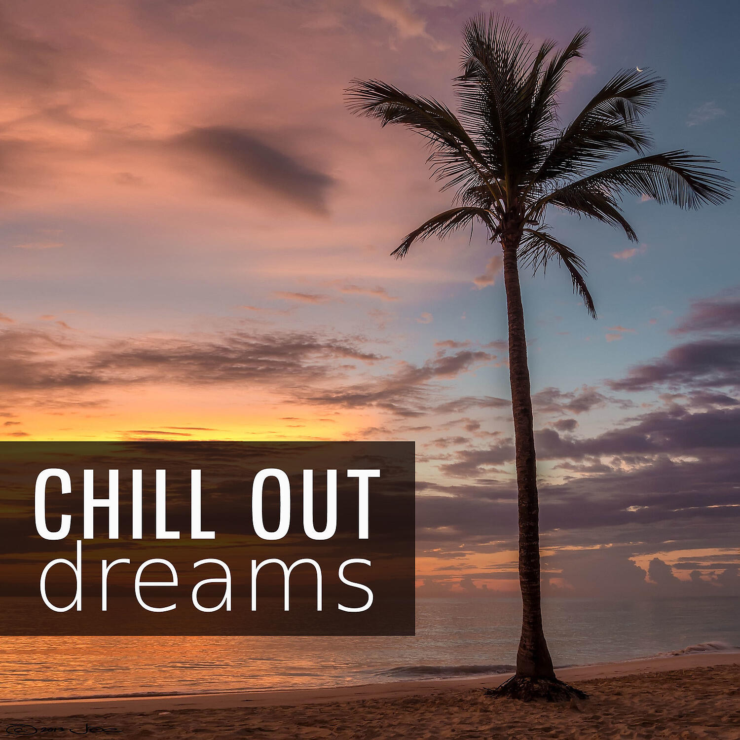 Релиз Chill Out Dreams – Summertime of Relax, Holiday Chill, Relaxing Music, Sunny Music, Bossa Lounge, Ambient Music, Take a Rest