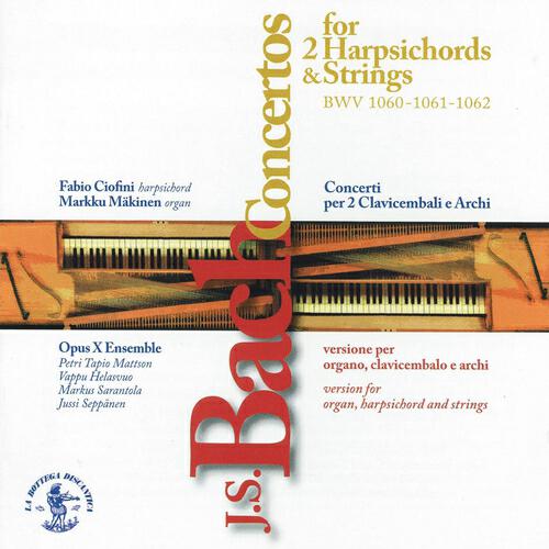 Релиз J.S. Bach: Concertos for two Harpsichords & Strings BWV 1060, 1061, 1062
