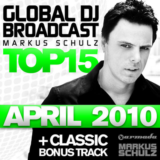 Релиз Global DJ Broadcast Top 15 - April 2010 (Including Classic Bonus Track)