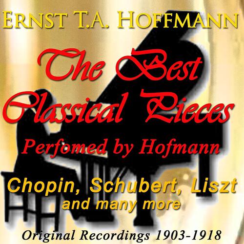 Релиз The Best Classical Pieces Performed By Hofmann: Chopin, Schubert, Liszt and Many More