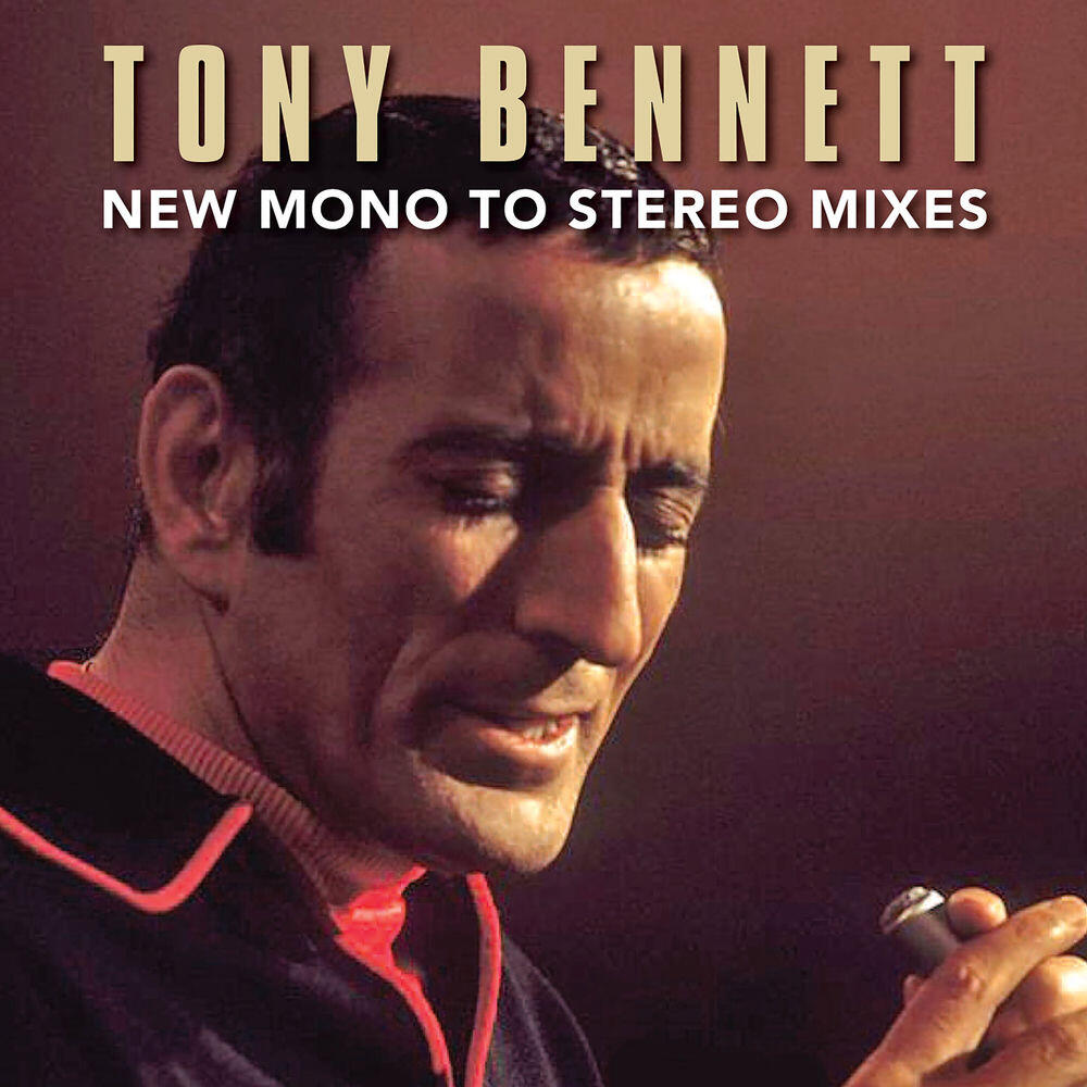 Релиз Tony Bennett New Mono To Stereo Mixes