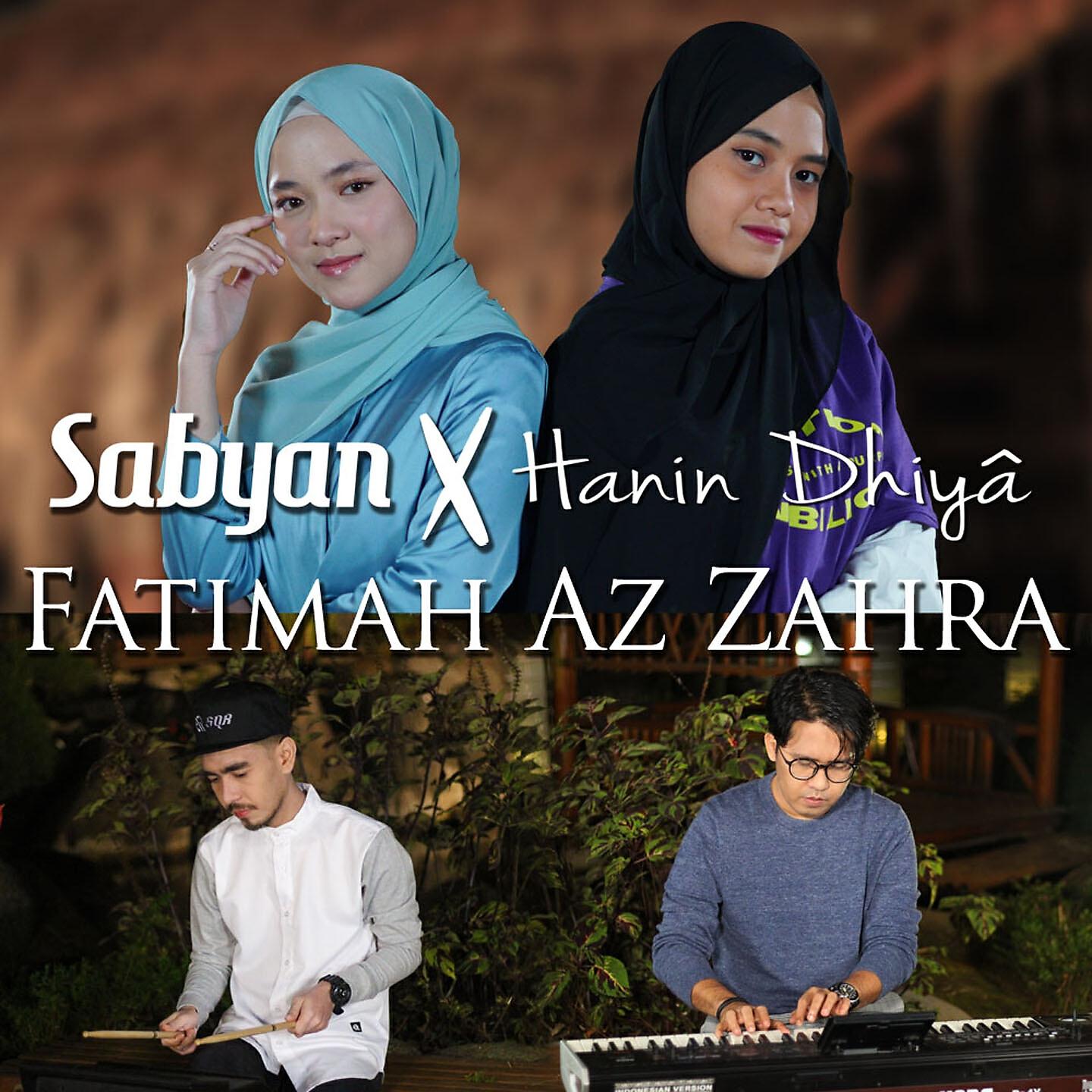 Скачать песню Sabyan, Hanin Dhiya - Fatimah Az Zahra бесплатно в MP3 для Android и iOS