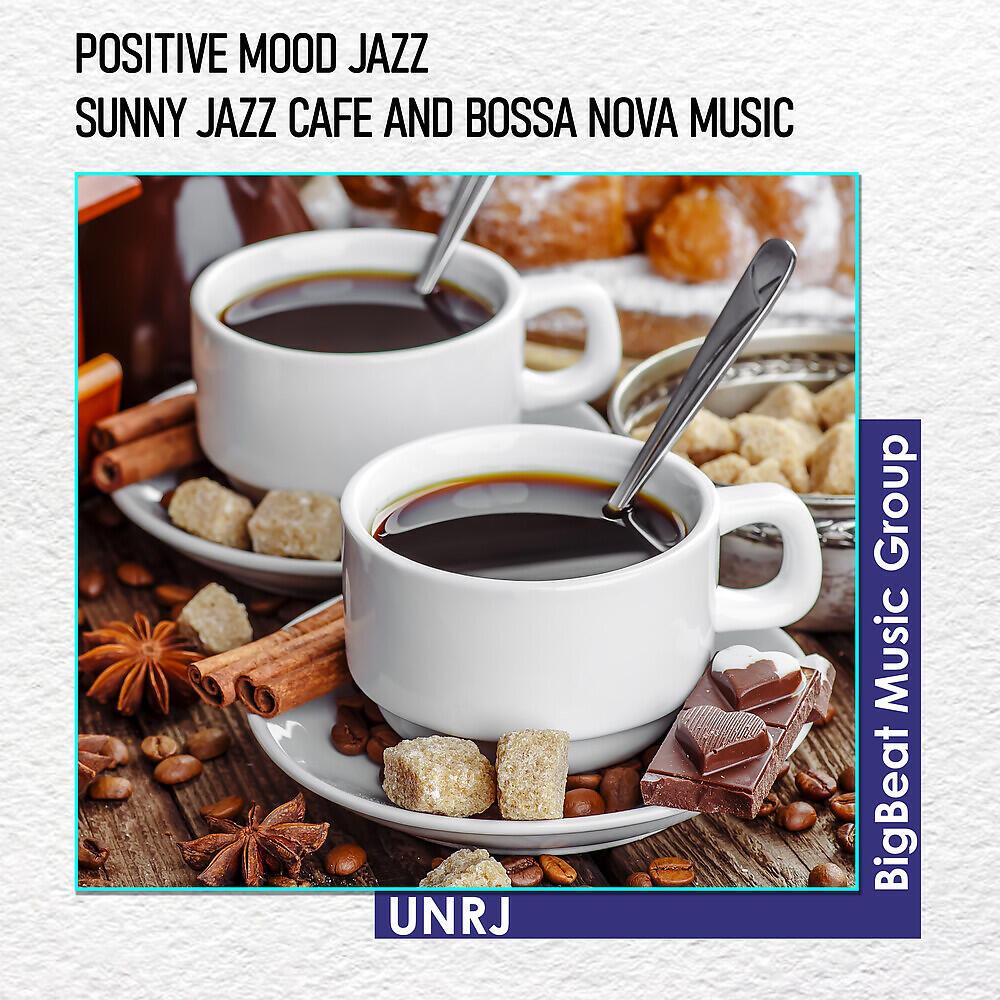 Релиз Positive Mood JAZZ - Sunny Jazz Cafe and Bossa Nova Music