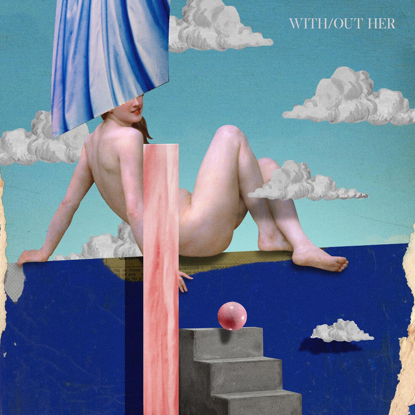 Релиз With / Out Her