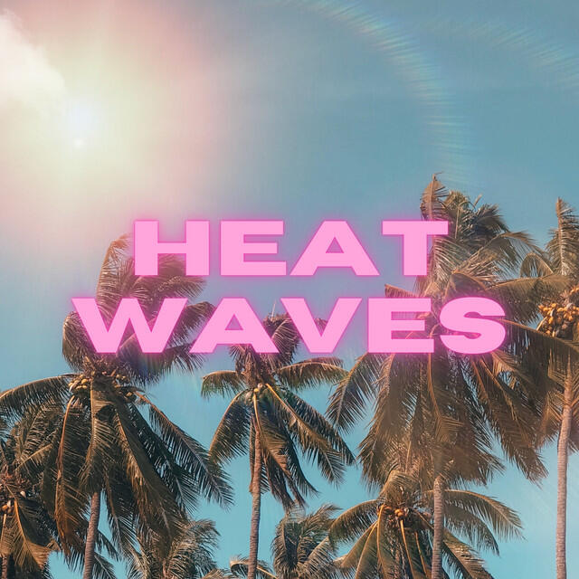 Релиз Heat Waves 2022