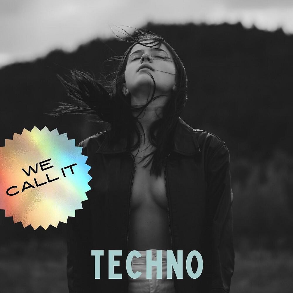Релиз We Call It Techno