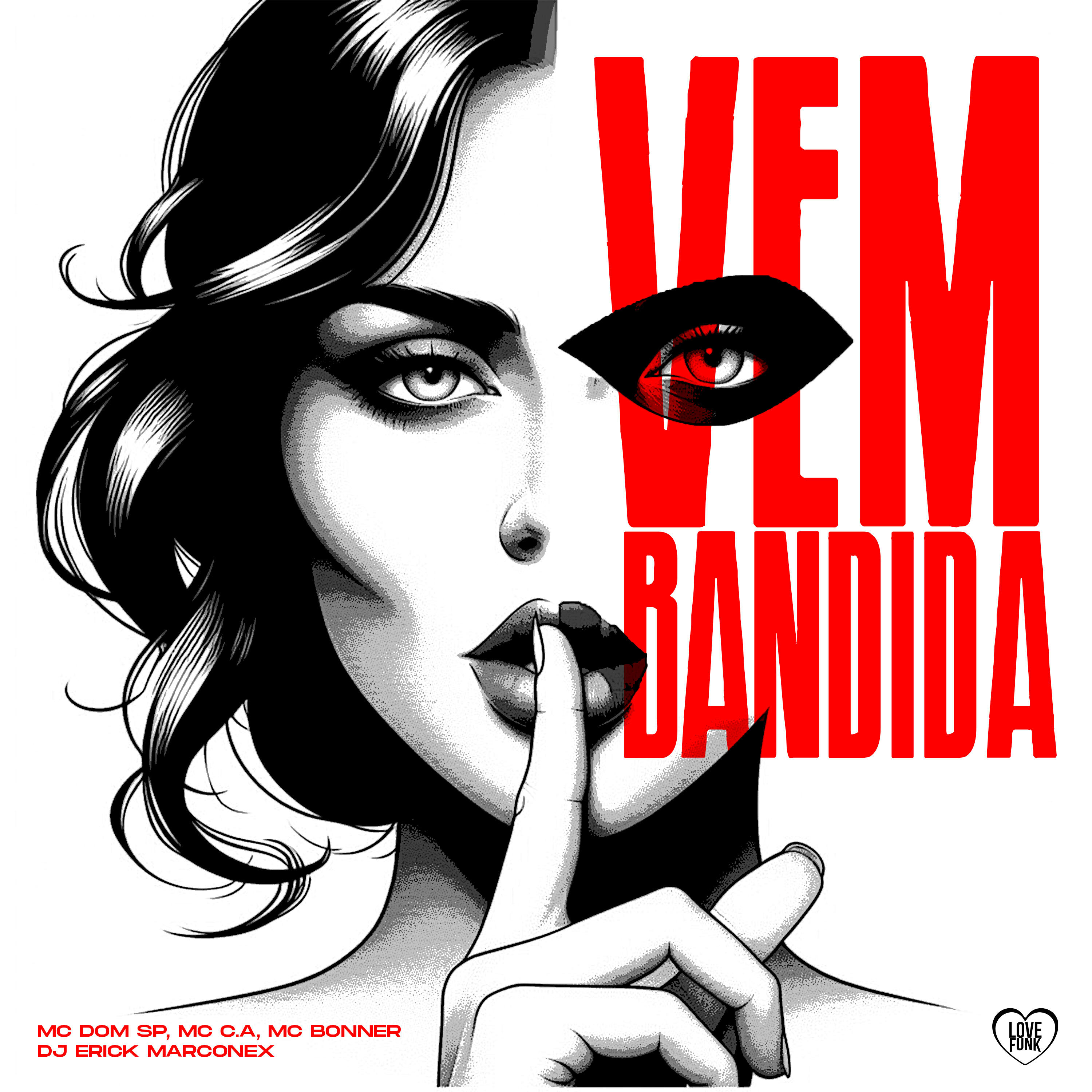 Скачать песню Mc Dom SP, DJ ERICK MARCONEX, Mc C.A, Love Funk, Mc Bonner - Vem Bandida бесплатно в MP3 для Android и iOS
