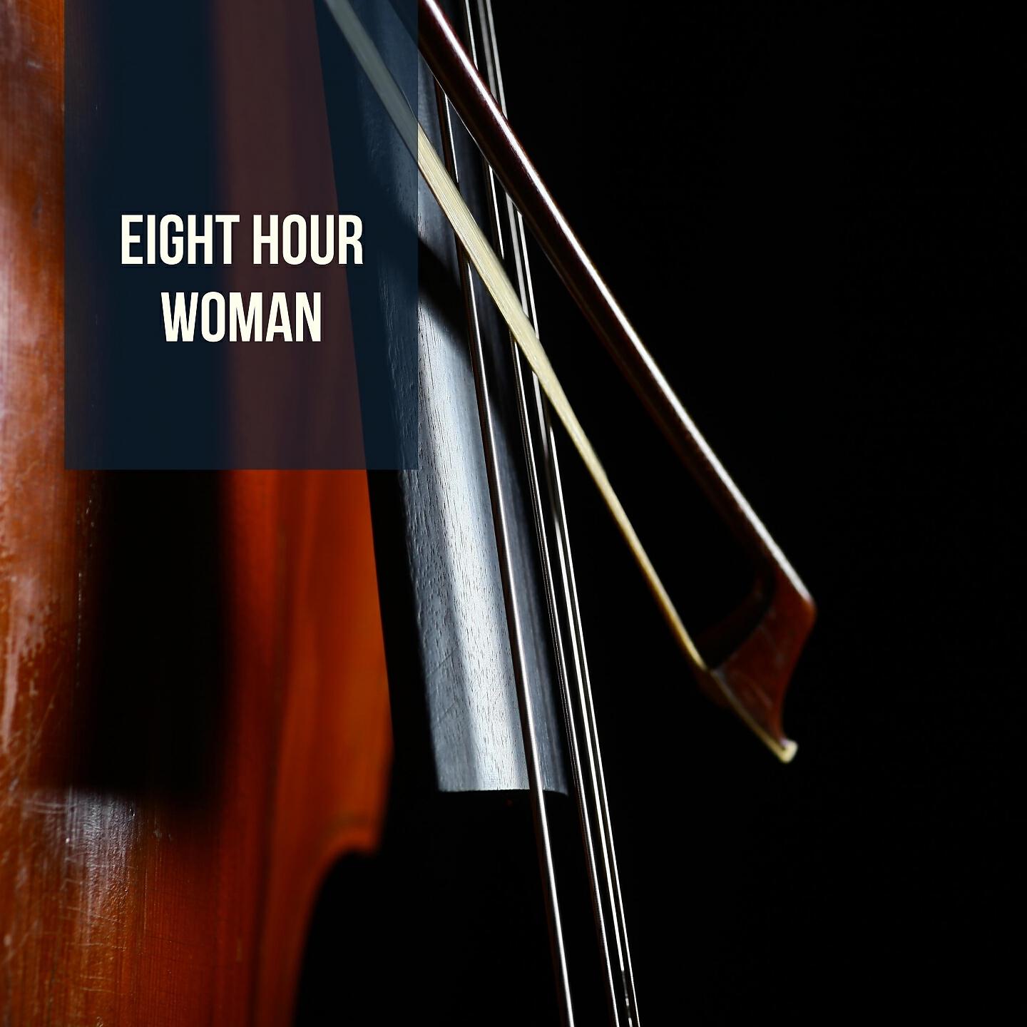 Релиз Eight Hour Woman