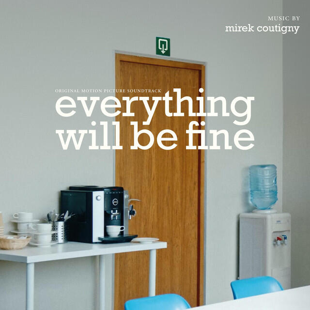 Релиз Everything Will Be Fine (Original Motion Picture Soundtrack)