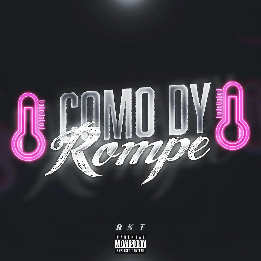 Релиз Como Dy Rompe Rkt