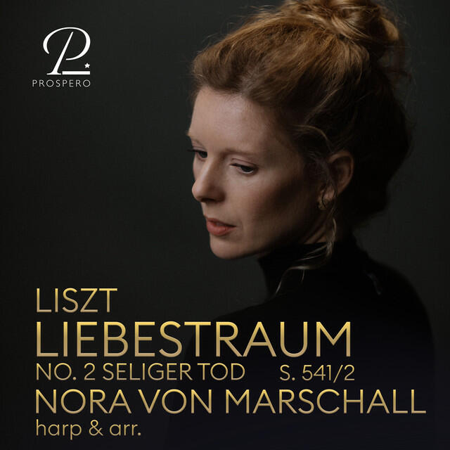 Релиз Liszt: 3 Liebesträume, S. 541/2: No. 2, Seliger Tod (Arr. for Harp by Nora von Marschall)