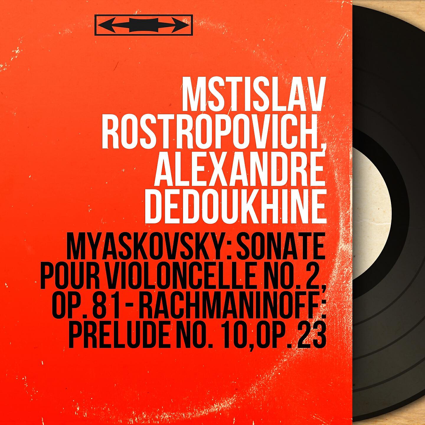 Релиз Myaskovsky: Sonate pour violoncelle No. 2, Op. 81 - Rachmaninoff: Prélude No. 10, Op. 23