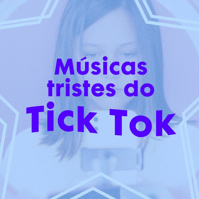 Релиз Músicas Tristes do Tick Tok