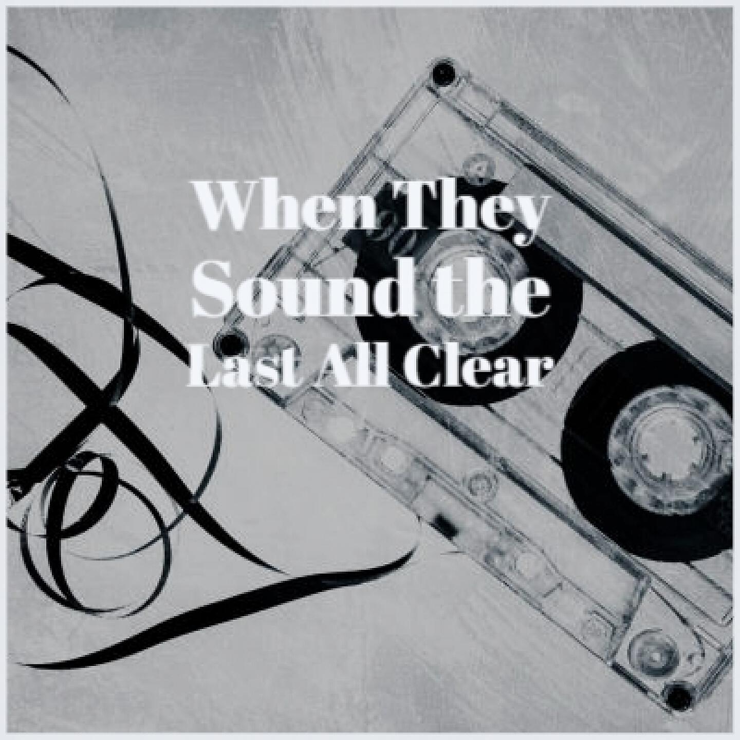 Релиз When They Sound the Last All Clear