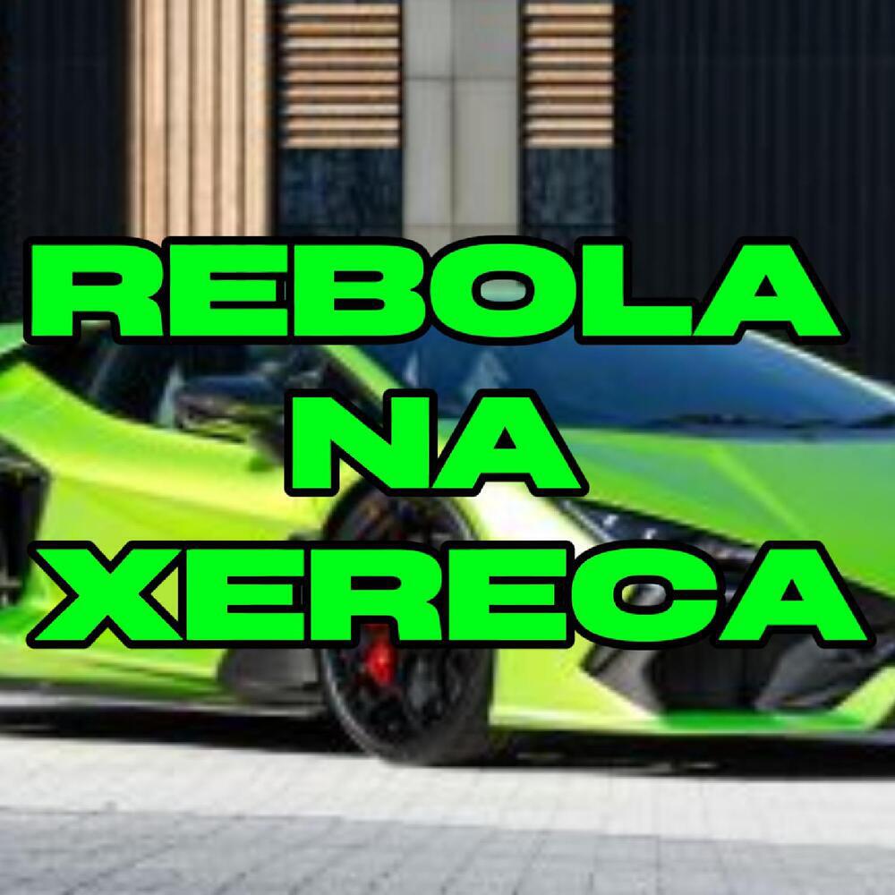 Релиз REBOLA NO XERECA
