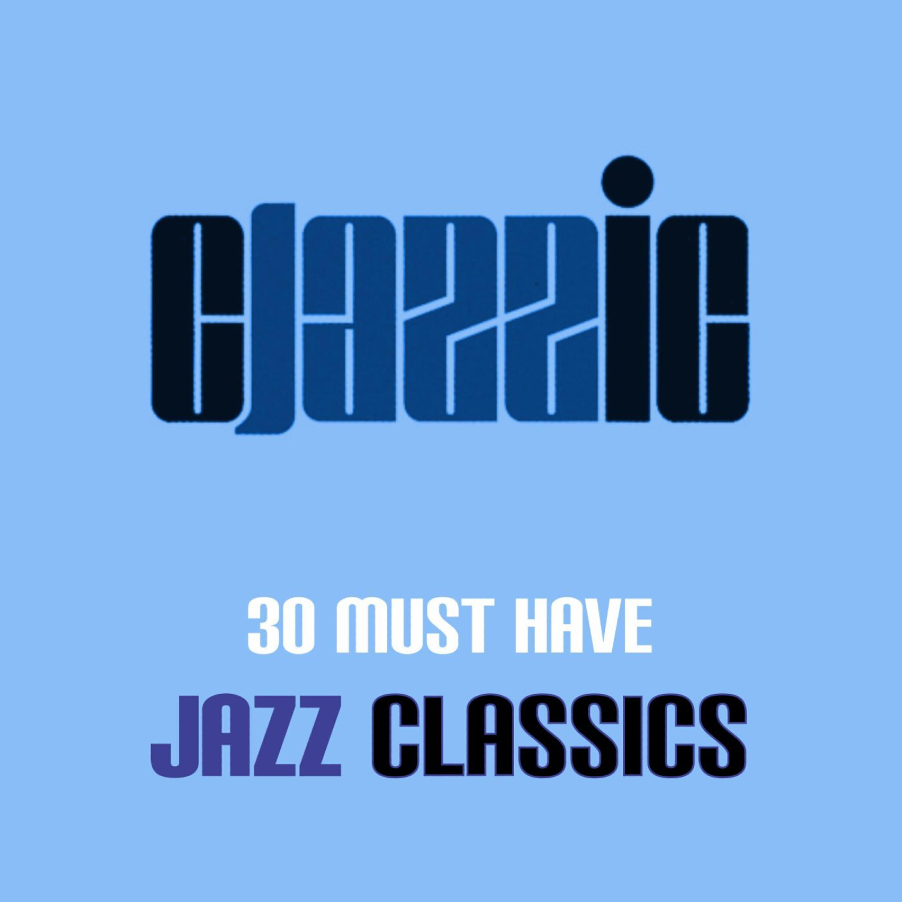 Релиз 30 Must Have Jazz Classics